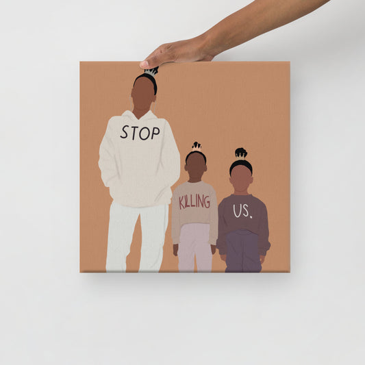 "Stop Killing Us" Canvas Print